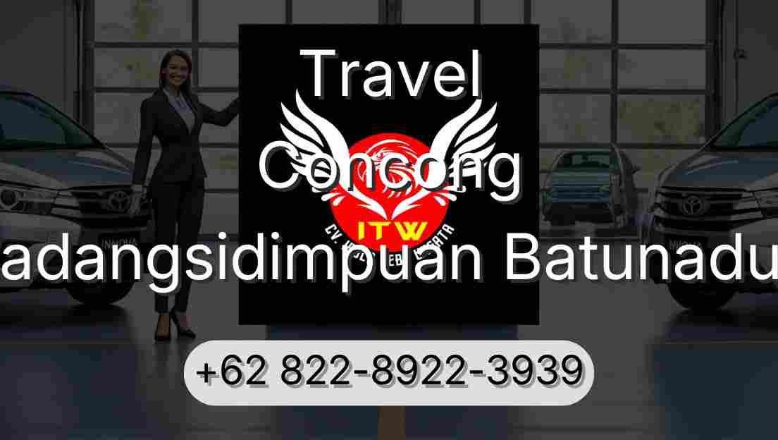 Travel Concong Padangsidimpuan Batunadua
