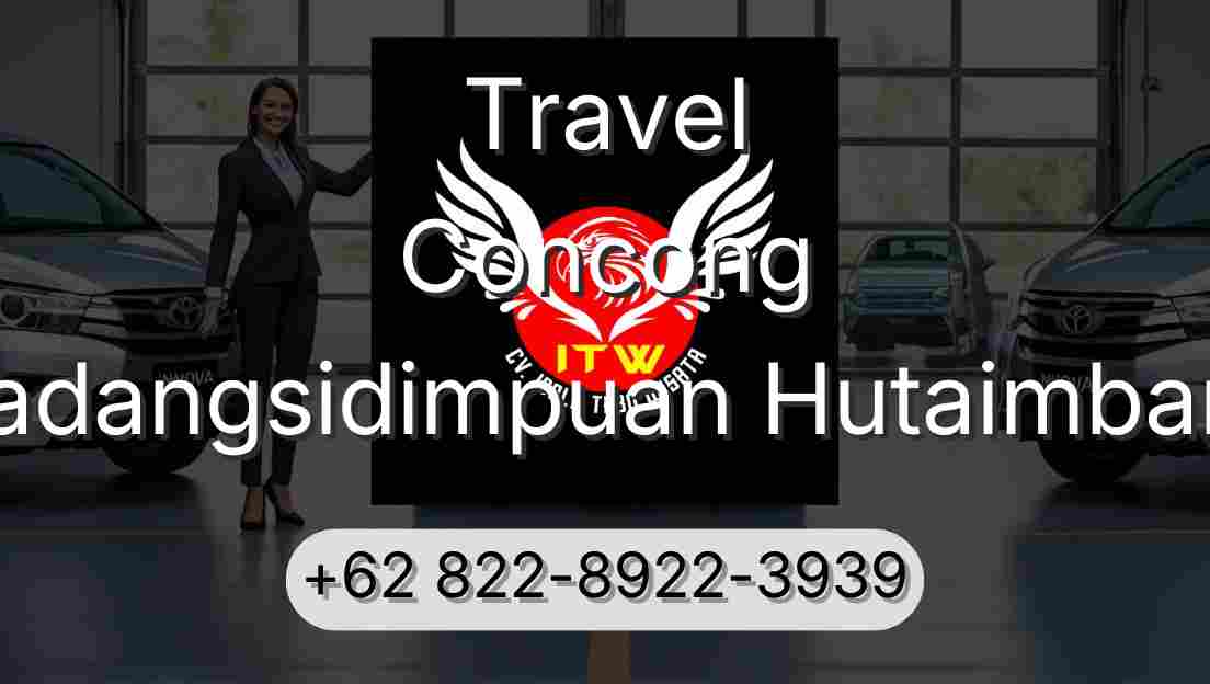 Travel Concong Padangsidimpuan Hutaimbaru