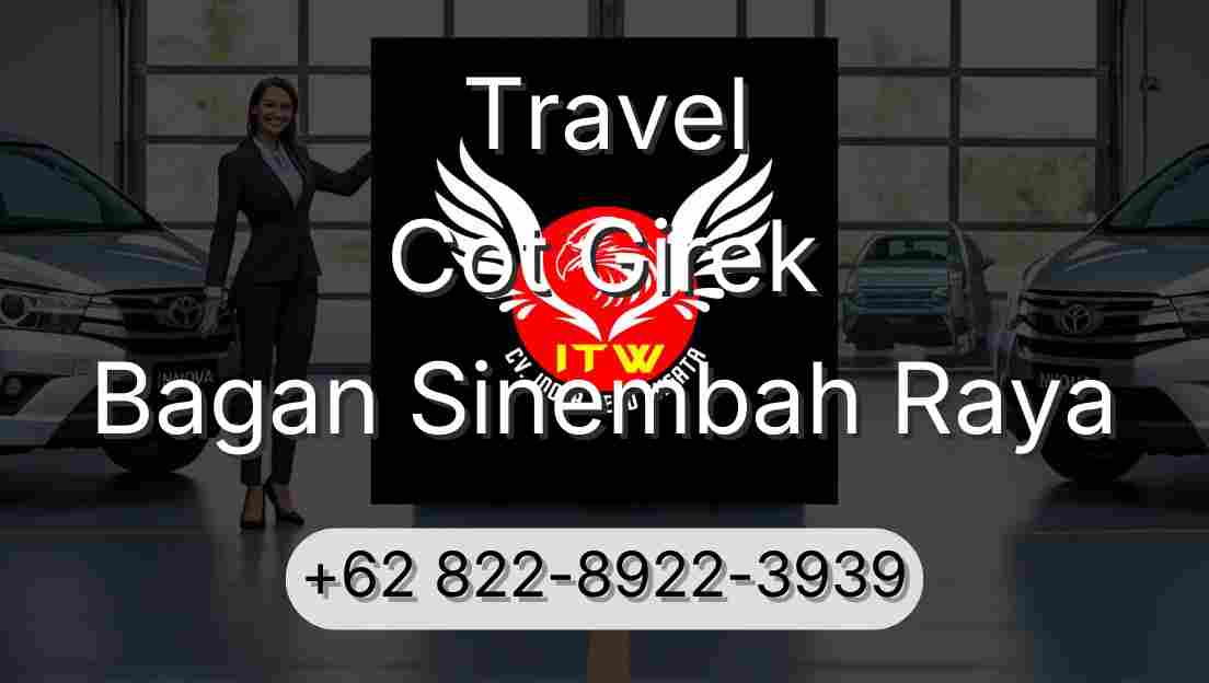 Travel Cot Girek Bagan Sinembah Raya