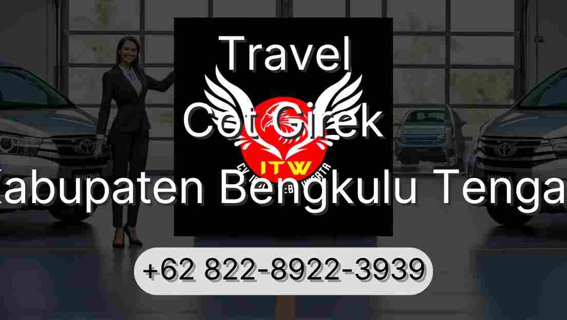 Travel Cot Girek Kabupaten Bengkulu Tengah