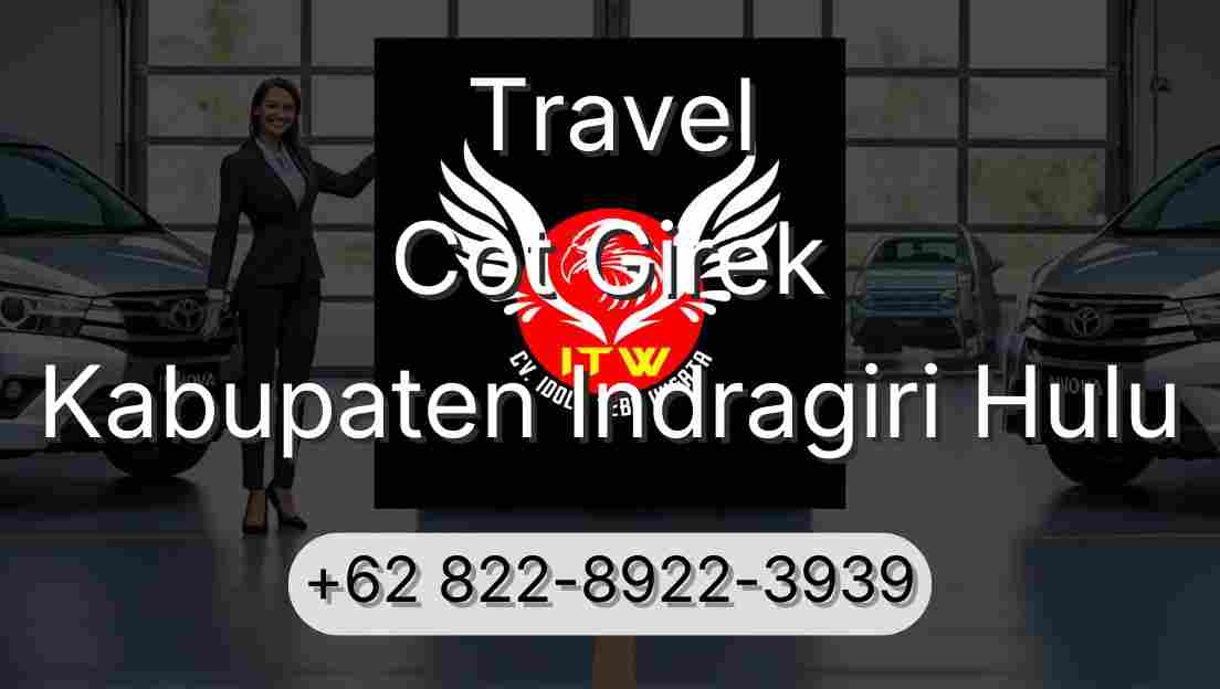 Travel Cot Girek Kabupaten Indragiri Hulu