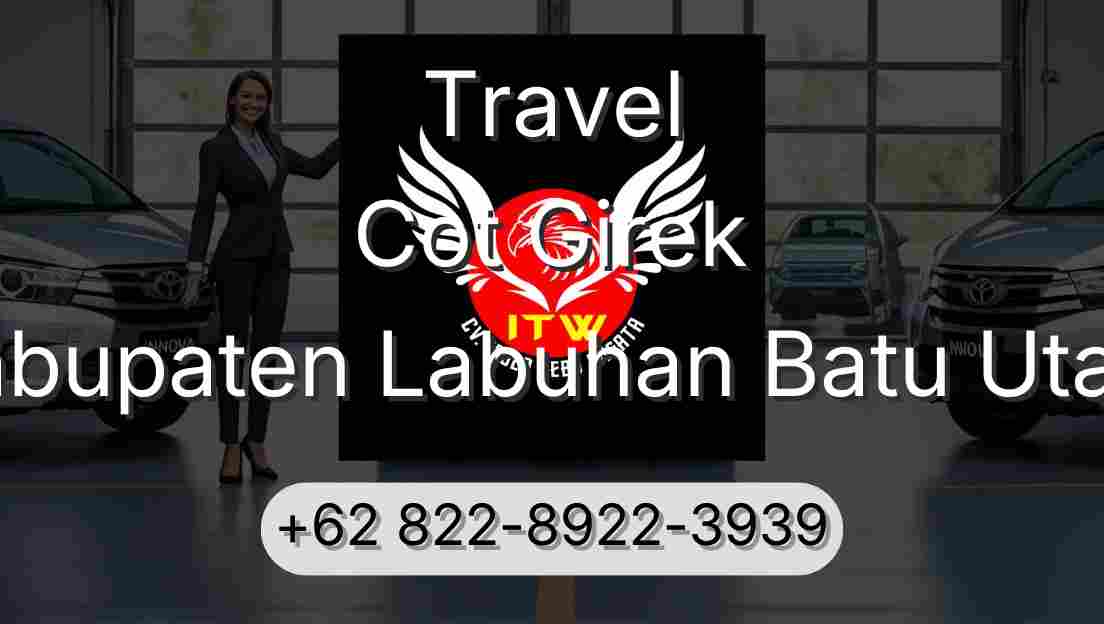 Travel Cot Girek Kabupaten Labuhan Batu Utara