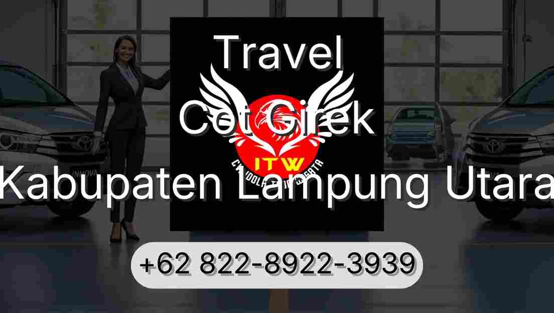 Travel Cot Girek Kabupaten Lampung Utara