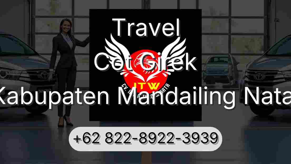 Travel Cot Girek Kabupaten Mandailing Natal