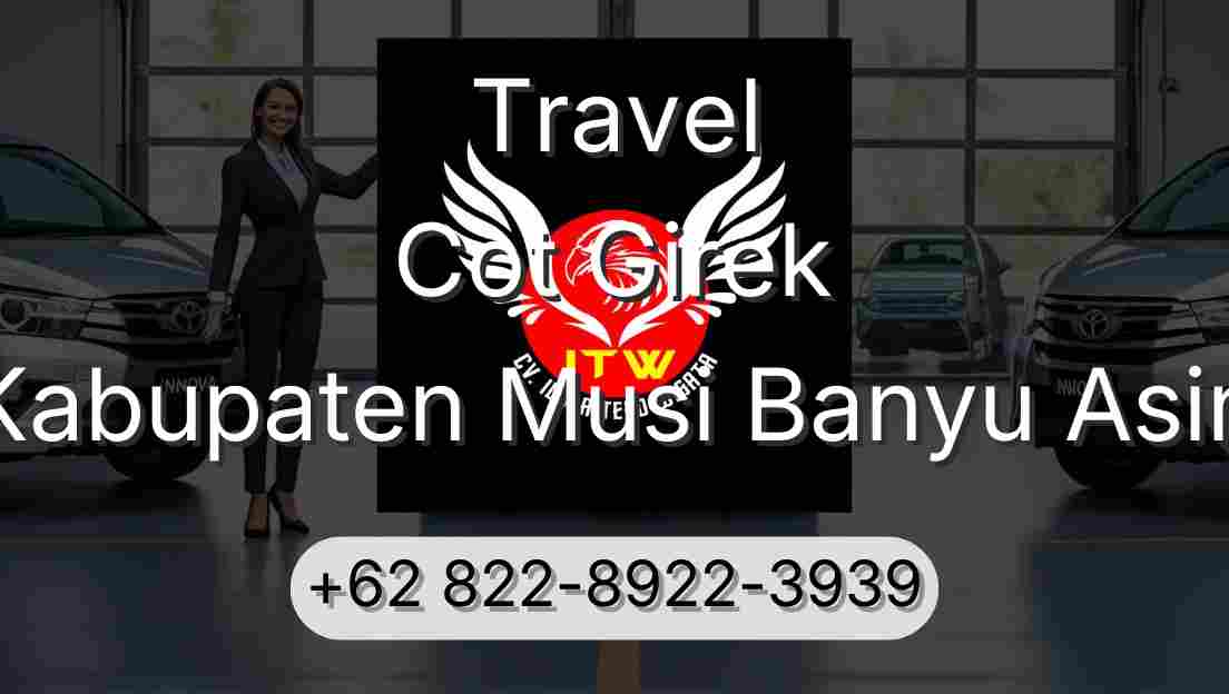 Travel Cot Girek Kabupaten Musi Banyu Asin