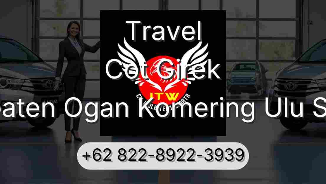 Travel Cot Girek Kabupaten Ogan Komering Ulu Selatan