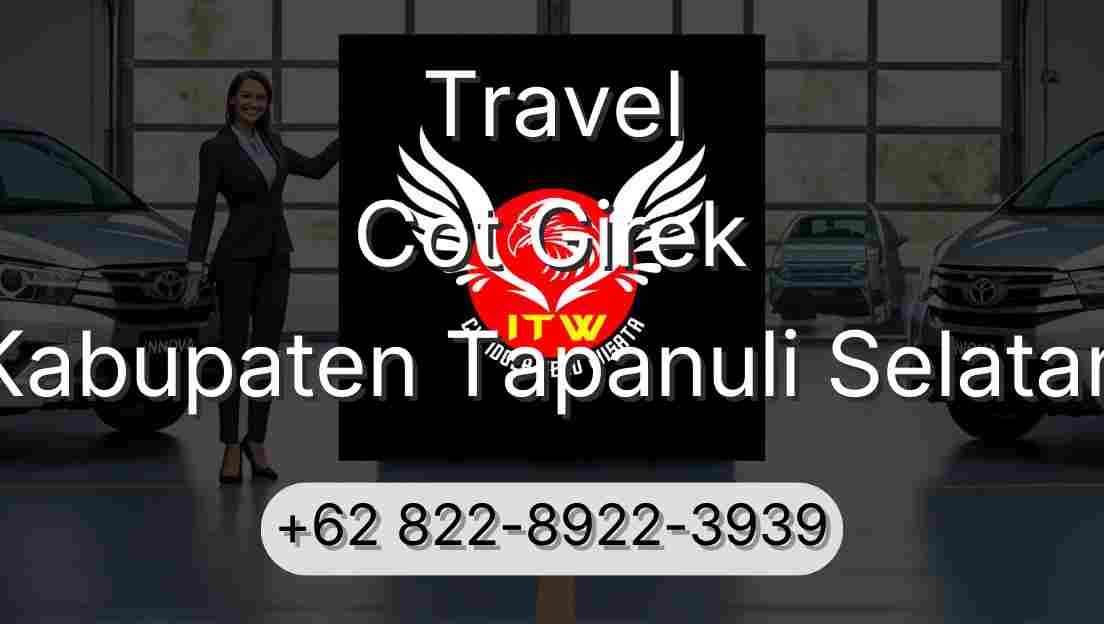 Travel Cot Girek Kabupaten Tapanuli Selatan