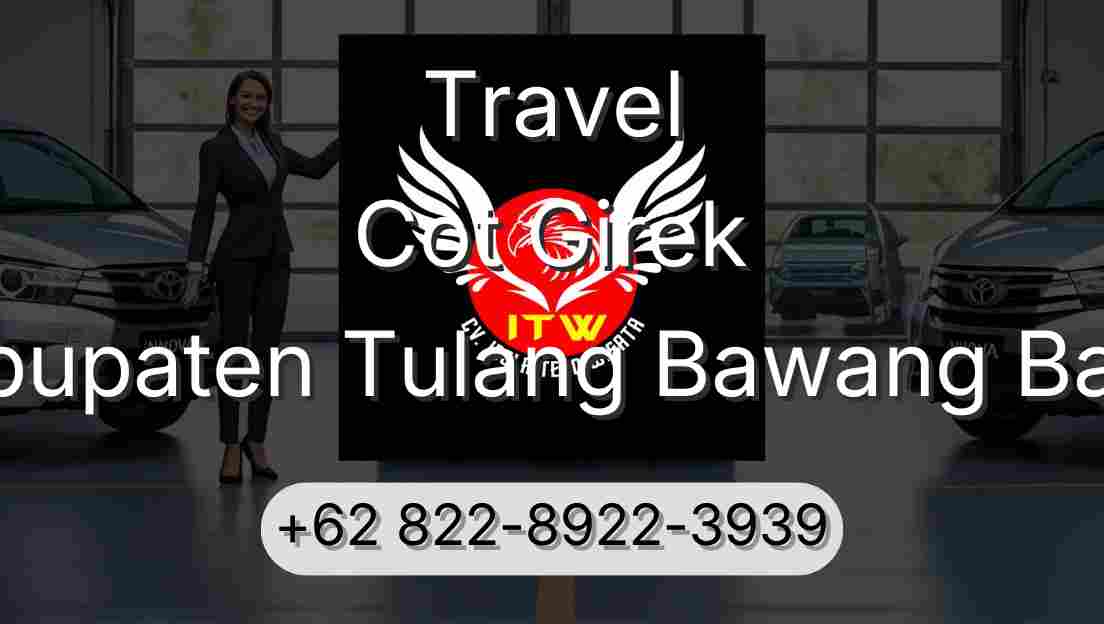Travel Cot Girek Kabupaten Tulang Bawang Barat