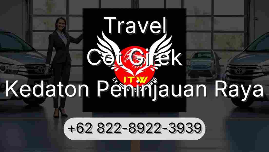 Travel Cot Girek Kedaton Peninjauan Raya