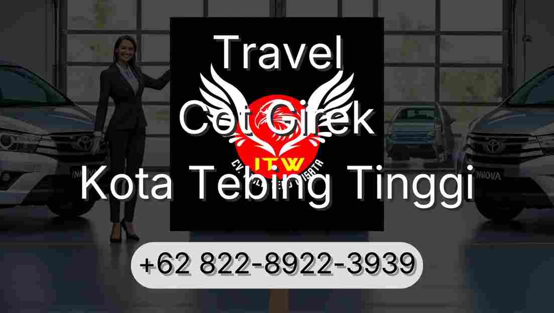 Travel Cot Girek Kota Tebing Tinggi