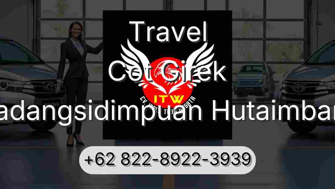 Travel Cot Girek Padangsidimpuan Hutaimbaru