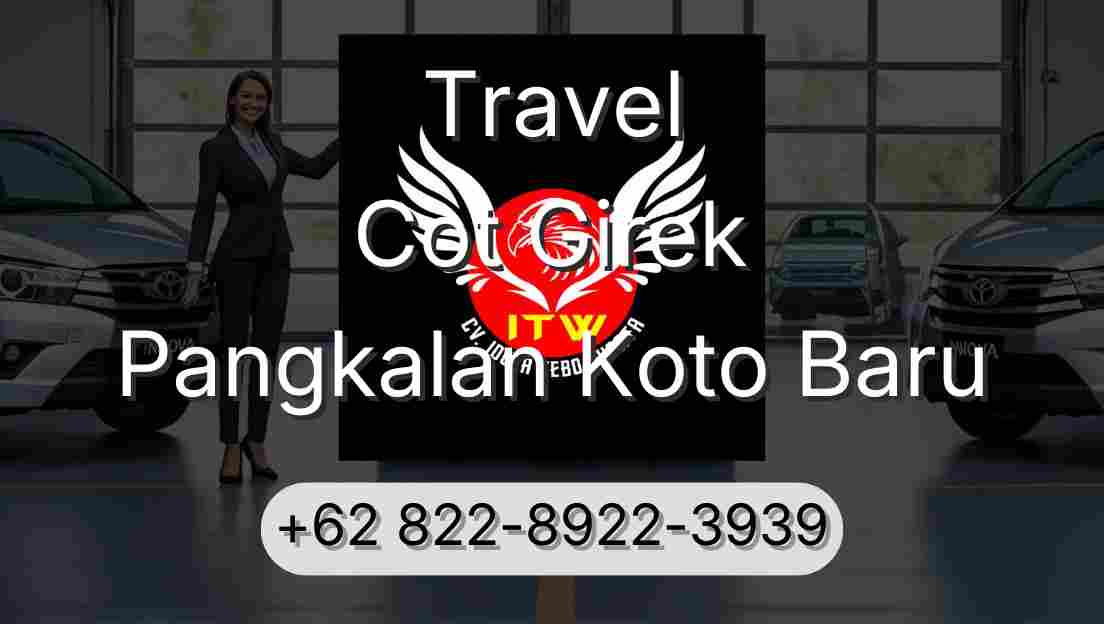 Travel Cot Girek Pangkalan Koto Baru