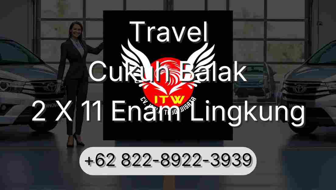 Travel Cukuh Balak 2 X 11 Enam Lingkung