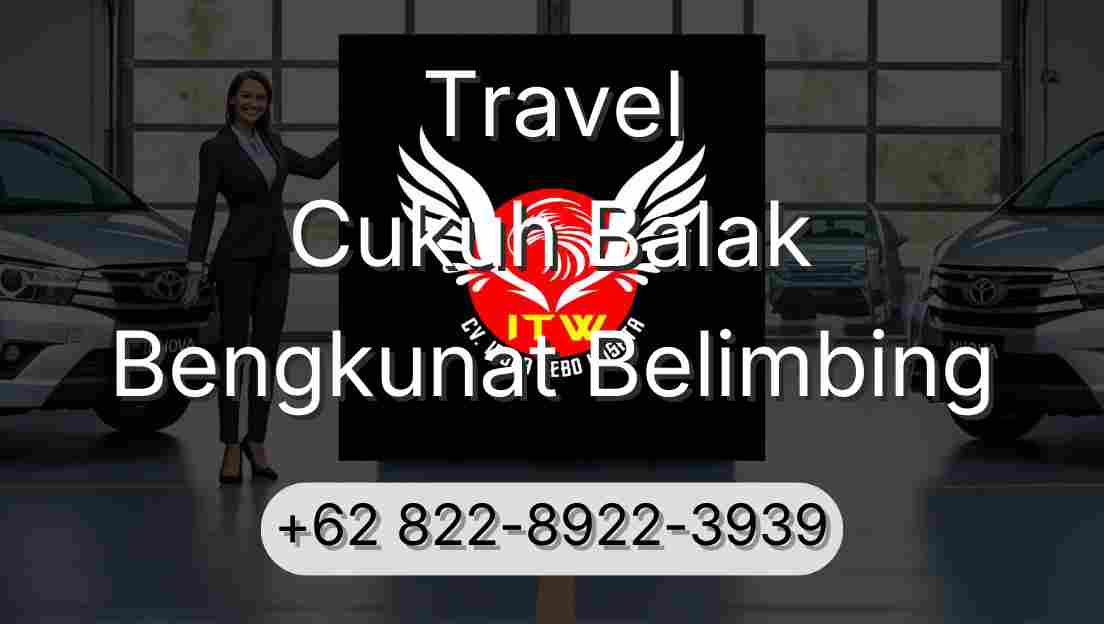 Travel Cukuh Balak Bengkunat Belimbing