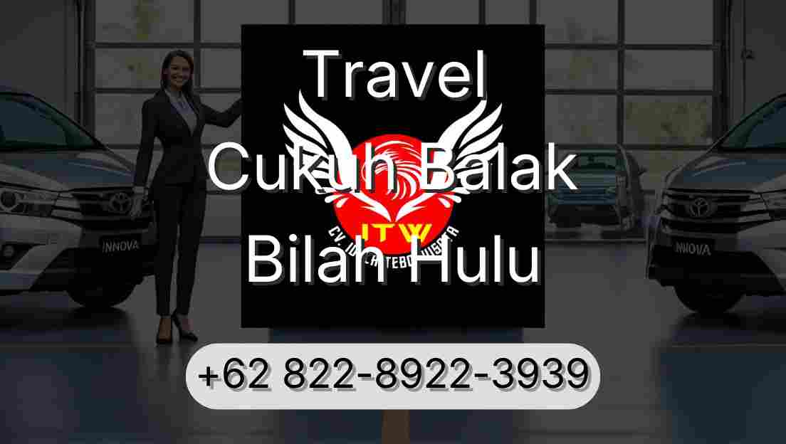 Travel Cukuh Balak Bilah Hulu