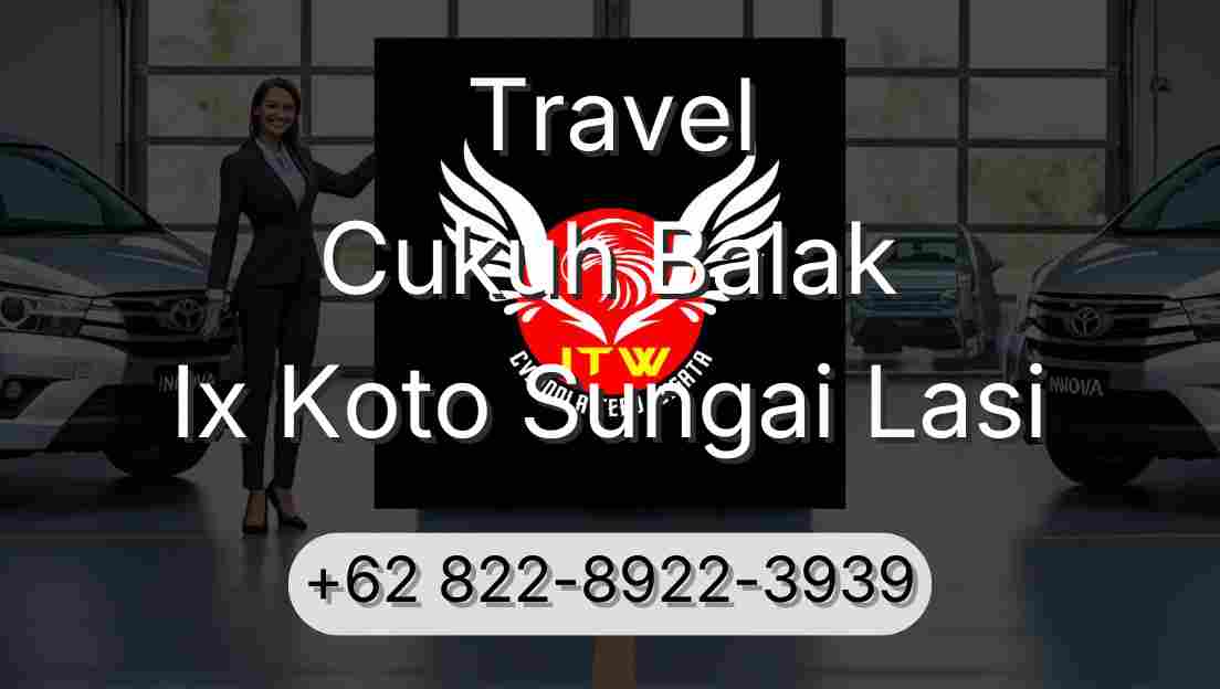 Travel Cukuh Balak Ix Koto Sungai Lasi