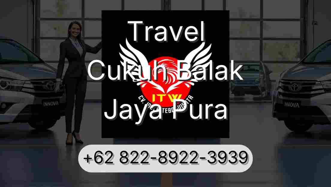 Travel Cukuh Balak Jaya Pura