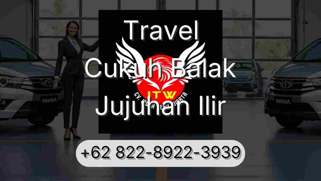 Travel Cukuh Balak Jujuhan Ilir