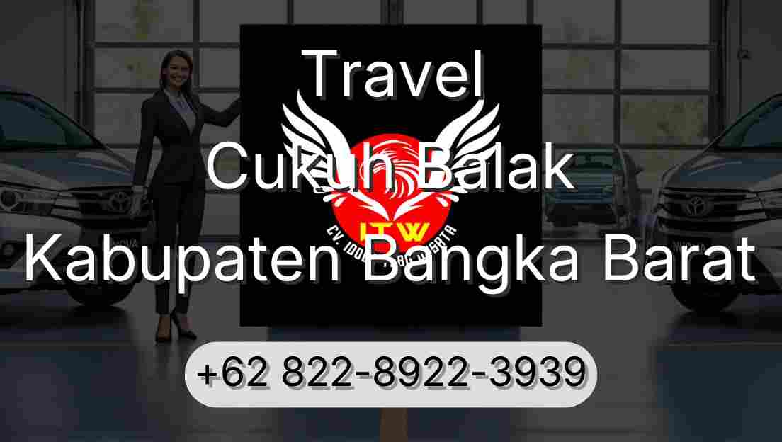 Travel Cukuh Balak Kabupaten Bangka Barat