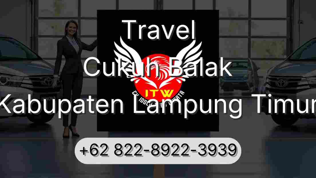 Travel Cukuh Balak Kabupaten Lampung Timur