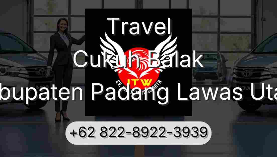 Travel Cukuh Balak Kabupaten Padang Lawas Utara