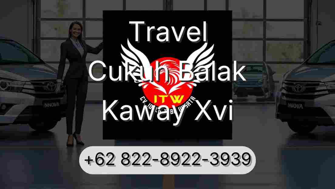 Travel Cukuh Balak Kaway Xvi