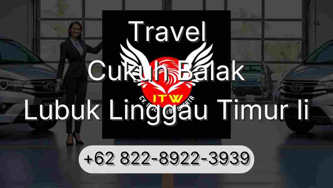 Travel Cukuh Balak Lubuk Linggau Timur Ii