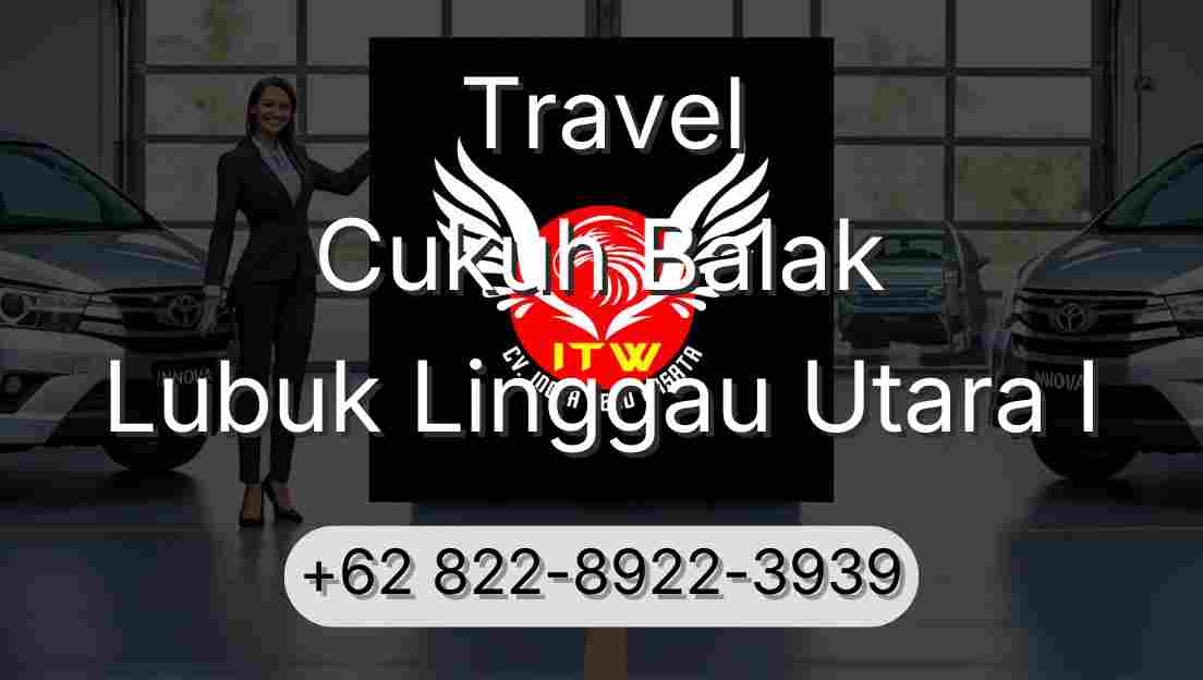 Travel Cukuh Balak Lubuk Linggau Utara I