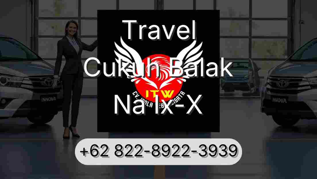 Travel Cukuh Balak Na Ix-X