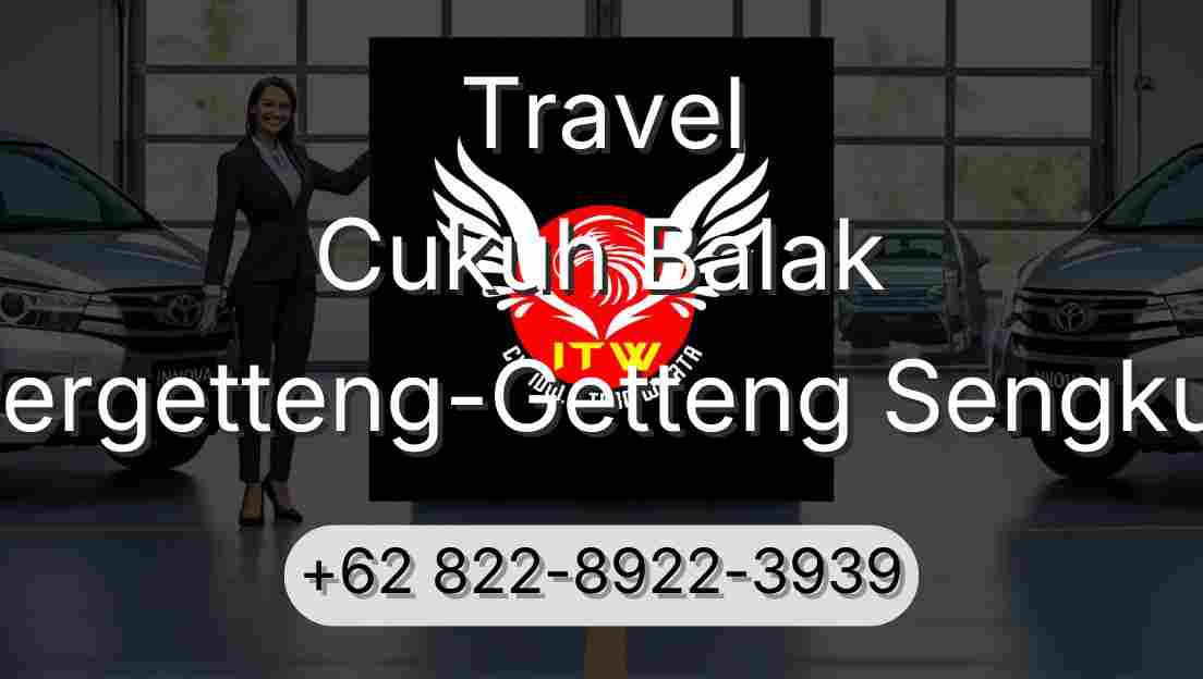 Travel Cukuh Balak Pergetteng-Getteng Sengkut