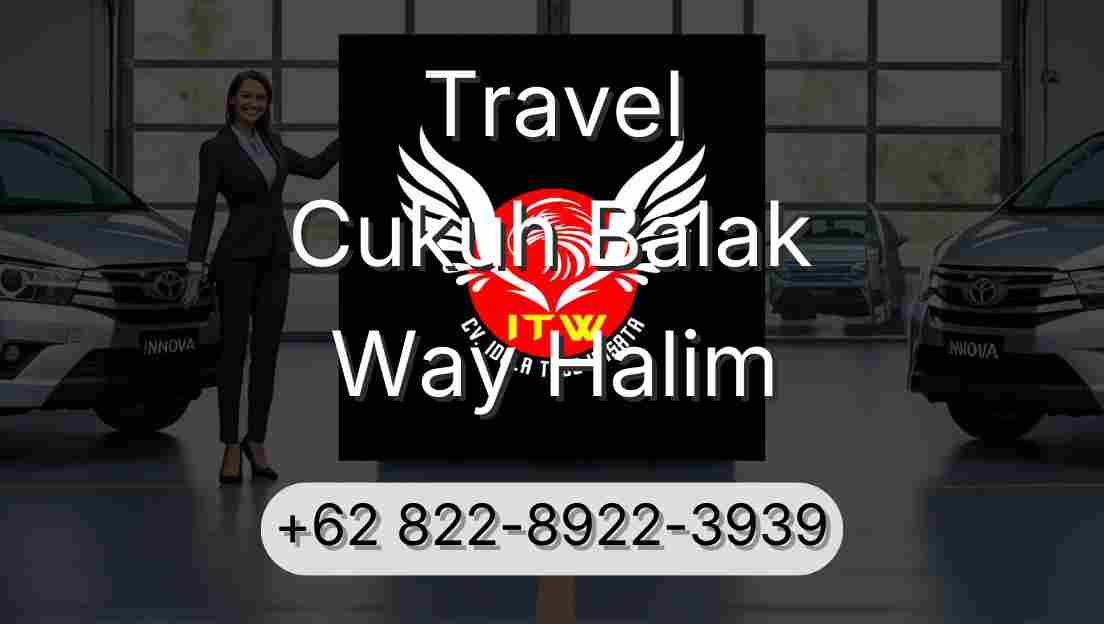 Travel Cukuh Balak Way Halim