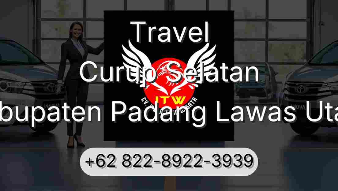 Travel Curup Selatan Kabupaten Padang Lawas Utara