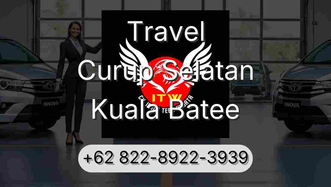 Travel Curup Selatan Kuala Batee