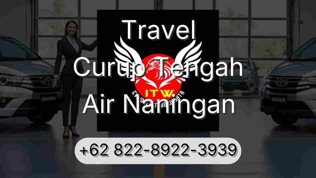Travel Curup Tengah Air Naningan
