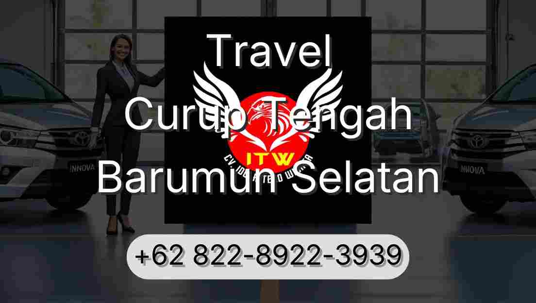 Travel Curup Tengah Barumun Selatan