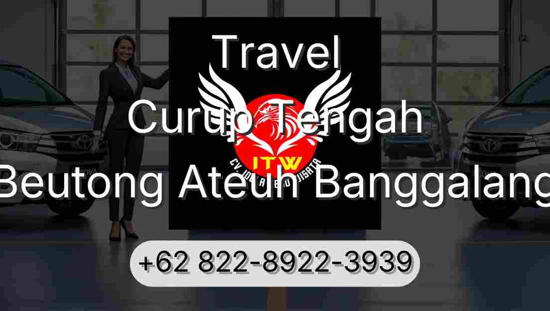 Travel Curup Tengah Beutong Ateuh Banggalang