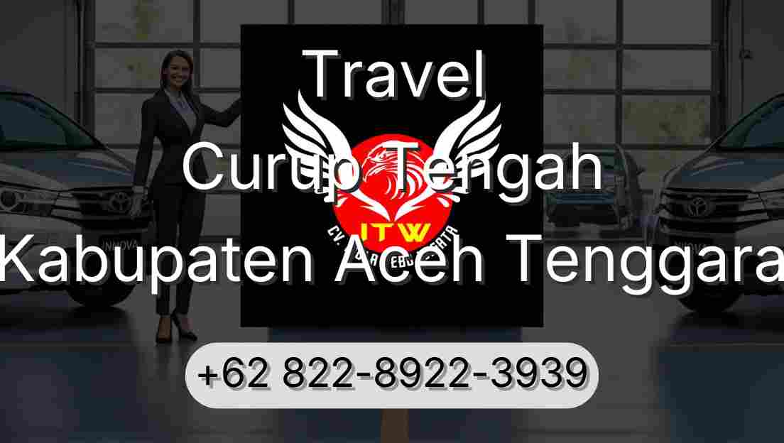 Travel Curup Tengah Kabupaten Aceh Tenggara