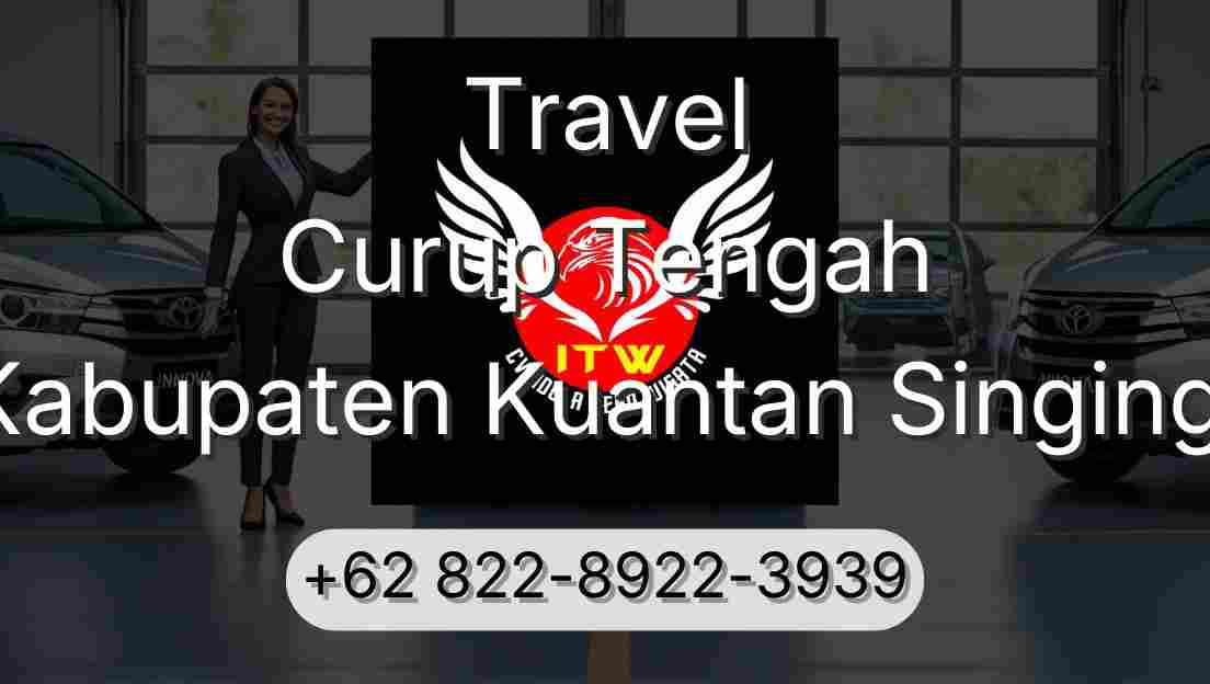 Travel Curup Tengah Kabupaten Kuantan Singingi
