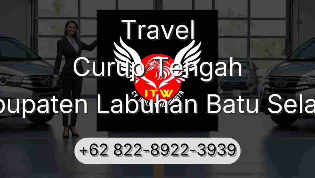 Travel Curup Tengah Kabupaten Labuhan Batu Selatan