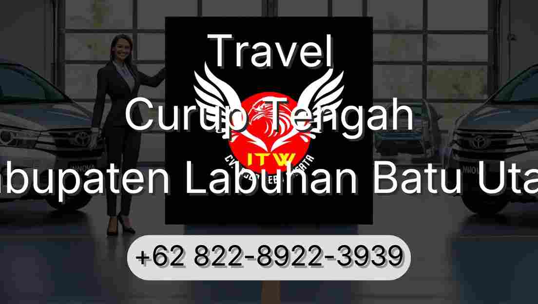 Travel Curup Tengah Kabupaten Labuhan Batu Utara