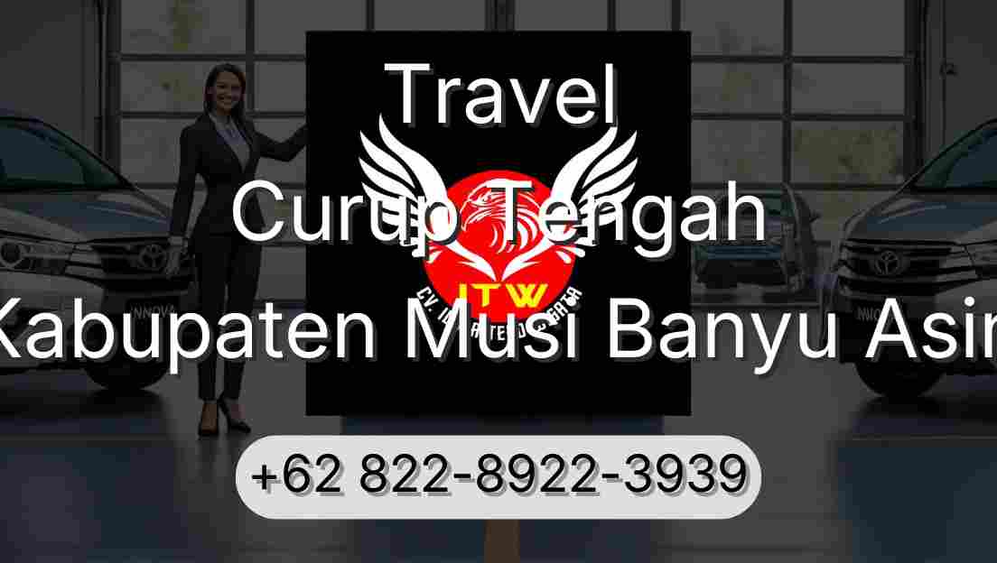 Travel Curup Tengah Kabupaten Musi Banyu Asin