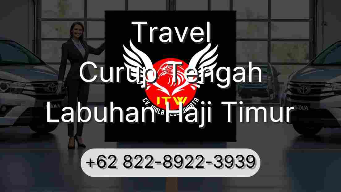 Travel Curup Tengah Labuhan Haji Timur