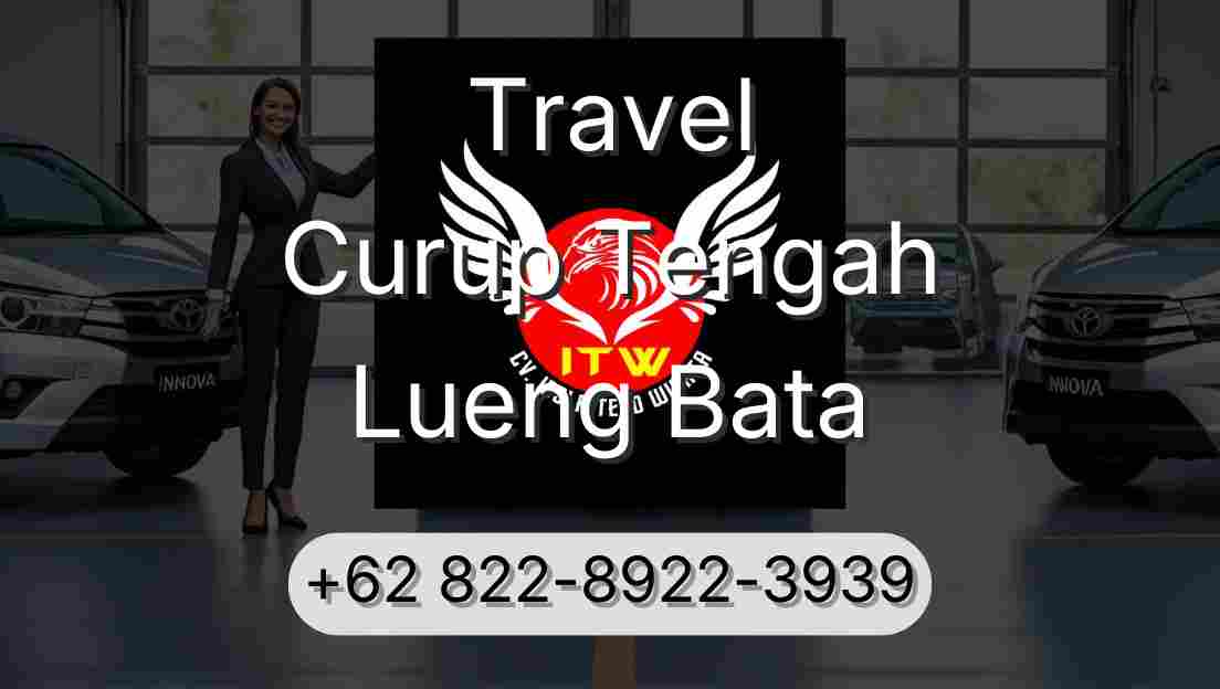 Travel Curup Tengah Lueng Bata