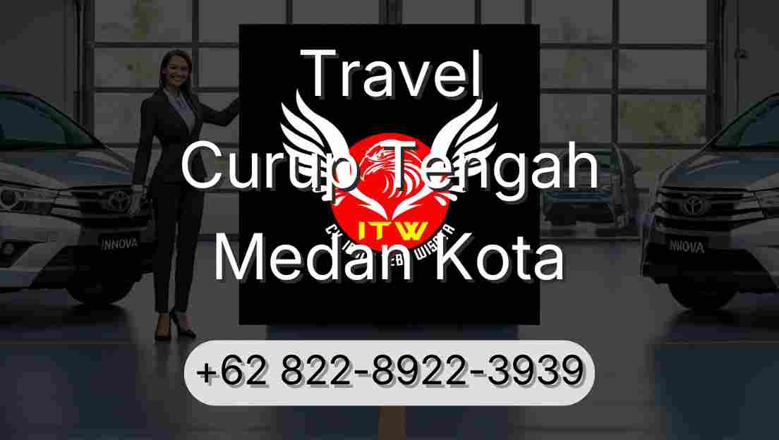 Travel Curup Tengah Medan Kota