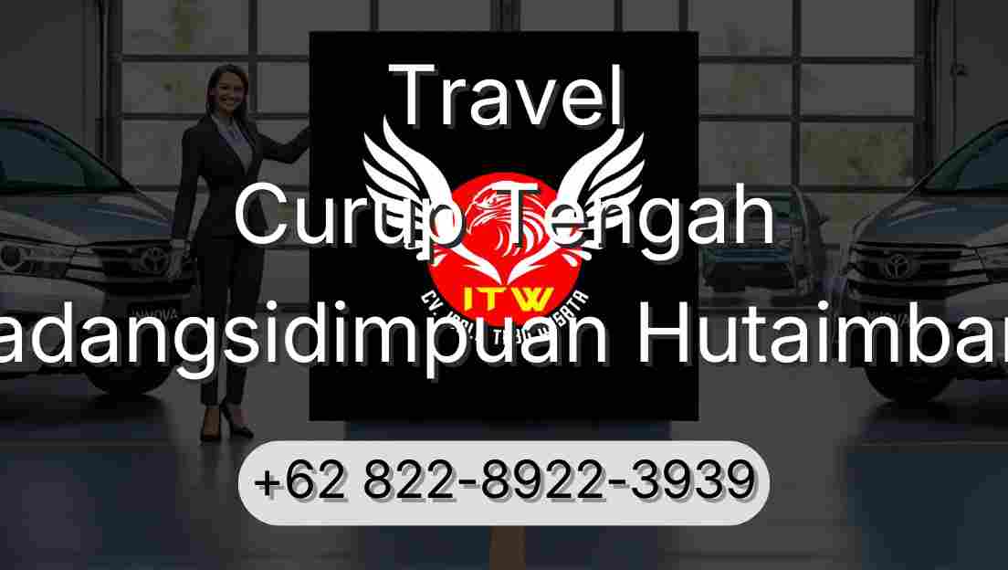 Travel Curup Tengah Padangsidimpuan Hutaimbaru