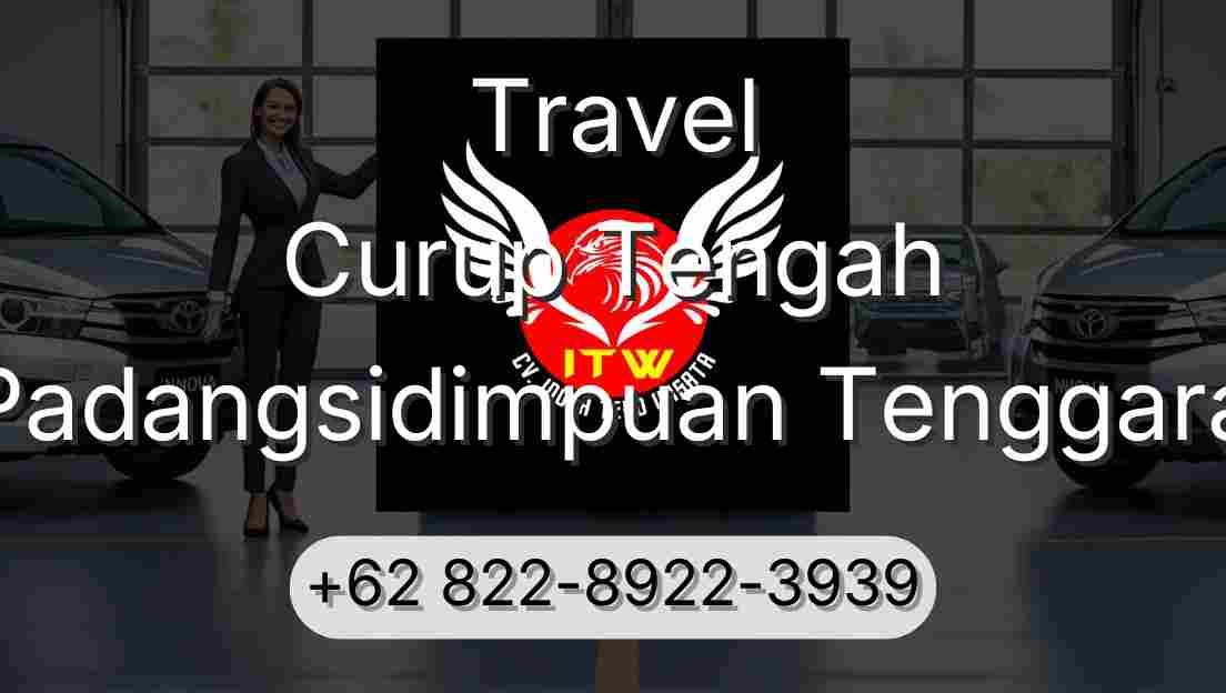 Travel Curup Tengah Padangsidimpuan Tenggara