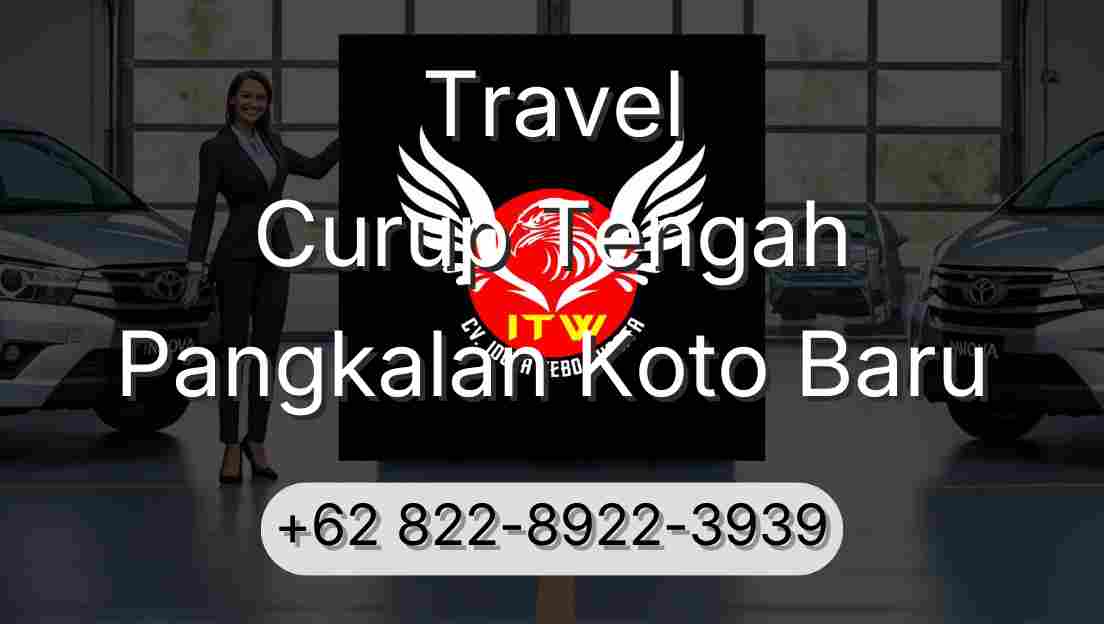 Travel Curup Tengah Pangkalan Koto Baru