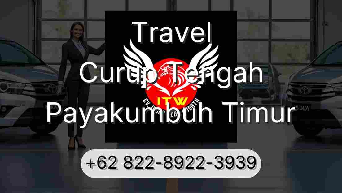 Travel Curup Tengah Payakumbuh Timur