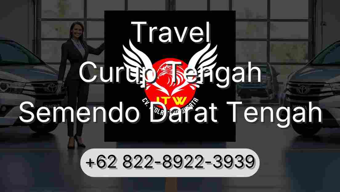 Travel Curup Tengah Semendo Darat Tengah