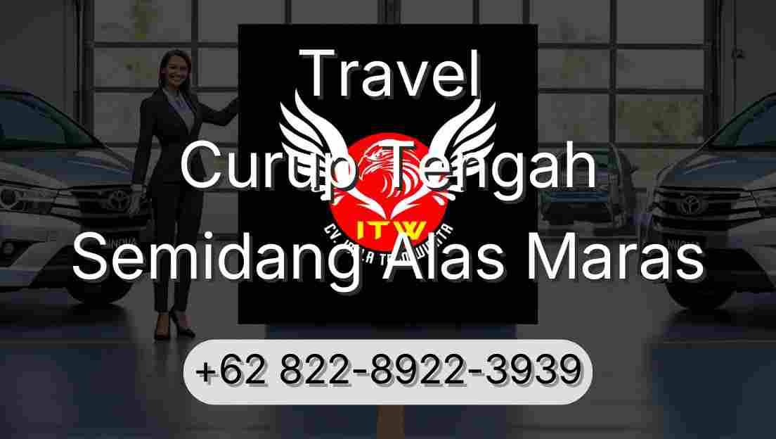 Travel Curup Tengah Semidang Alas Maras